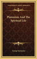 Platonism and the Spiritual Life - Hardcover