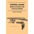 Swivel-Guns - Breechloaders And Muzzleloaders - Paperback