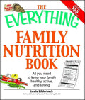 The Everything Family Nutrition Book: All You Need to Keep Your Family Healthy, Active, and Strong - Paperback