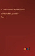 Cartas eruditas, y curiosas: Tomo 1 - Hardcover