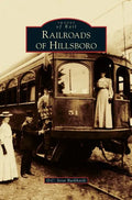 Railroads of Hillsboro - Hardcover