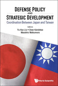 Defense Policy and Strategic Development: Coordination Between Japan and Taiwan - Hardcover