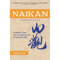 Naikan: Gratitude, Grace, and the Japanese Art of Self-Reflection, Anniversary Edition - Paperback
