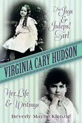 Virginia Cary Hudson: The Jigs & Juleps! Girl: Her Life and Writings - Paperback