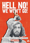 Hell No! We Won't Go!: Resistance to Conscription in Postwar Australia - Paperback