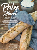 The Paleo Bread Cookbook: Gluten & grain free breads, wraps, crackers and more ... - Hardcover