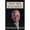 Why Are You Here?: Inspiration for living the purpose-driven life - Paperback