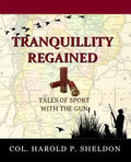Tranquillity Regained: Tales of Sport with the Gun - Paperback