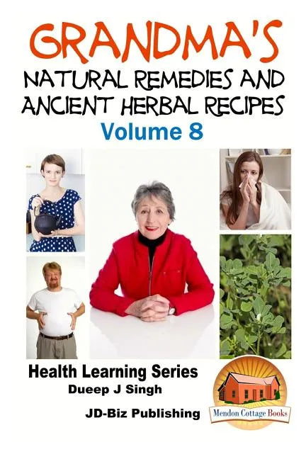 Grandma's Natural Remedies and Ancient Herbal Recipes - Paperback