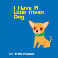 I Have A Little Mean Dog - Paperback