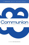 Communion: 100 Days of intimacy with the Word - Paperback