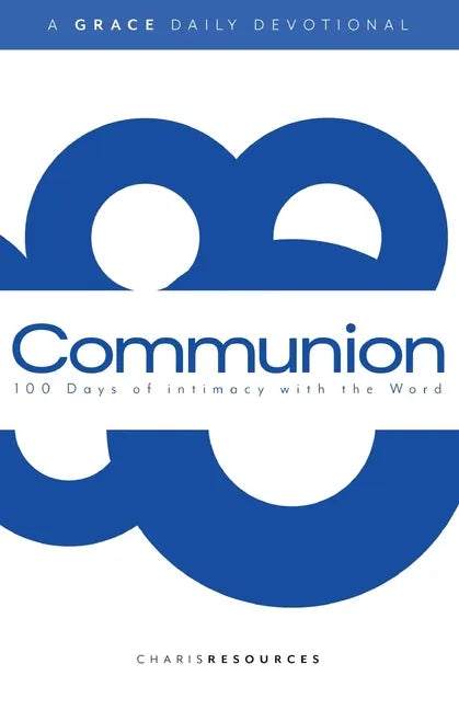 Communion: 100 Days of intimacy with the Word - Paperback