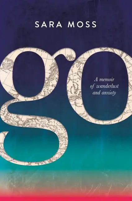 Go: A memoir of wanderlust and anxiety - Paperback