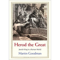 Herod the Great: Jewish King in a Roman World - Hardcover