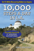 10,000 Steps a Day in L.A.: 57 Walking Adventures - Paperback
