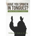 Have You Spoken in Tongues? - Paperback