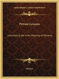 Private Lessons: Interpreting the Inner Meaning of Masonry - Hardcover