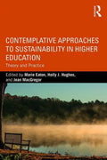 Contemplative Approaches to Sustainability in Higher Education: Theory and Practice - Paperback