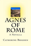 Agnes of Rome: A Novella - Paperback
