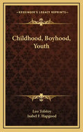 Childhood, Boyhood, Youth - Hardcover