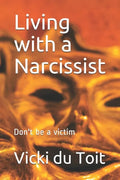 Living with a Narcissist: Don't be a victim - Paperback