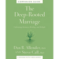 The Deep-Rooted Marriage Companion Guide: Cultivating Intimacy, Healing, and Delight - Paperback
