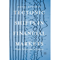 Tectonic Shifts in Financial Markets: People, Policies, and Institutions - Hardcover