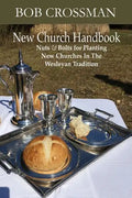New Church Handbook: Nuts & Bolts for Planting New Churches In The Wesleyan Tradition - Paperback
