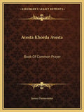 Avesta Khorda Avesta: Book of Common Prayer - Paperback