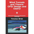 Wind Tunnels and Theoric CFD: Design and Useful - 9: Motorsport Engineering Aerodynamic Knowledge - Paperback