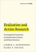 Evaluation and Action Research: An Integrated Framework to Promote Data Literacy and Ethical Practices - Paperback