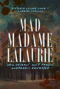 Mad Madame Lalaurie: New Orleans' Most Famous Murderess Revealed - Paperback