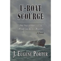 U-Boat Scourge: The Naval Odyssey of Professor James Brand - Paperback