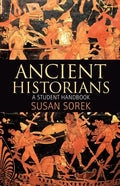Ancient Historians: A Student Handbook - Paperback