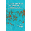 La fenomenologia de lo sagrado: Fundamentos para una Fenomenologia Retroprogresiva - Hardcover