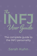The INFJ User Guide: The complete guide to the INFJ personality. - Paperback