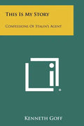This Is My Story: Confessions Of Stalin's Agent - Paperback