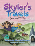 Skyler's Travels: Learning to Fly - Paperback
