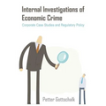 Internal Investigations of Economic Crime: Corporate Case Studies and Regulatory Policy - Paperback