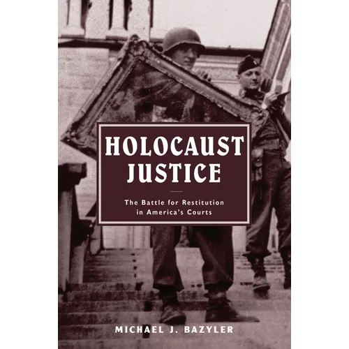 Holocaust Justice: The Battle for Restitution in America's Courts - Paperback
