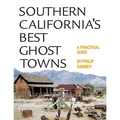Southern California's Best Ghost Towns: A Practical Guide - Paperback