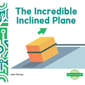 Incredible Inclined Plane - Library Binding