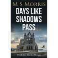 Days Like Shadows Pass: A Yorkshire Murder Mystery - Paperback