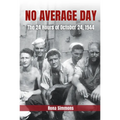 No Average Day: The 24 Hours of October 24, 1944 - Hardcover