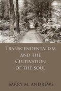 Transcendentalism and the Cultivation of the Soul - Paperback