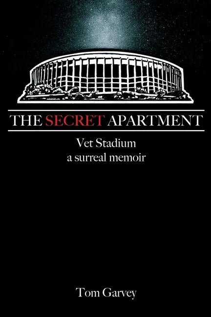The Secret Apartment: Vet Stadium, a surreal memoir - Paperback