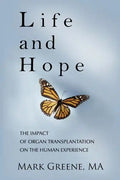 Life and Hope: The Impact of Organ Transplantation on the Human Experience - Paperback