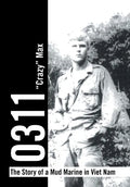 0311 - the Story of a Mud Marine in Viet Nam - Hardcover