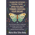 Culminating Experience Personal Theory: Open Feelings Toward Choosing Your Dreams: How Self Identity Helps Us Understand Our Feelings Toward Career Pa - Paperback