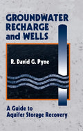 Groundwater Recharge and Wells: A Guide to Aquifer Storage Recovery - Paperback